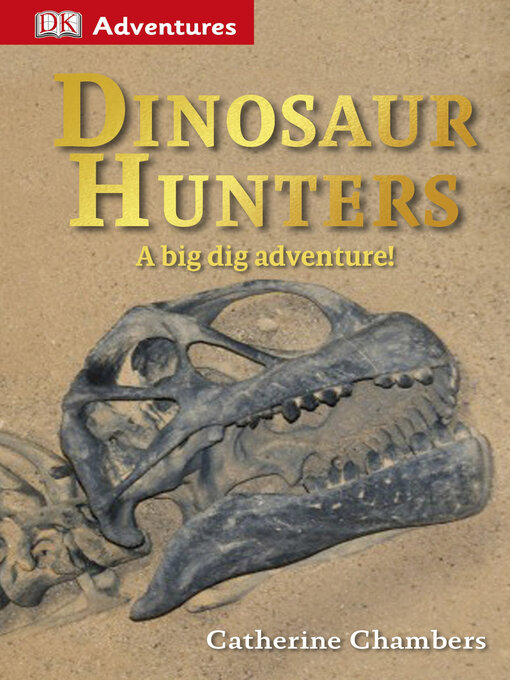 Title details for Dinosaur Hunters by Catherine Chambers - Wait list